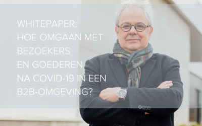 WHITEPAPER: Omgaan met bezoekers en goederen in een B2B-omgeving zal nooit meer hetzelfde zijn!